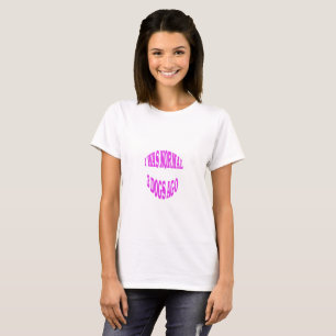 I was normal 3 dogs ago-Crazy Dog-cute-puppy T-Shirt