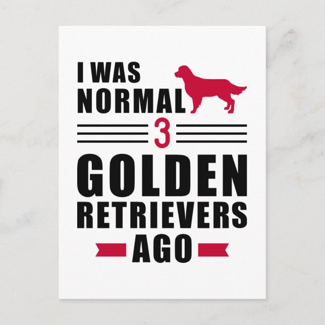 I was normal 3 Golden Retrievers ago Postcard (Front)