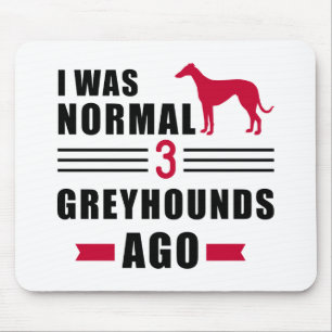 I was normal 3 Greyhound ago Mouse Pad