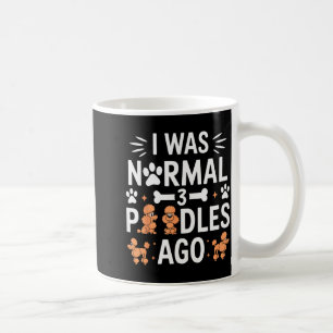 I Was Normal 3 Odles Ago Funny Odle Dog Family Of  Coffee Mug