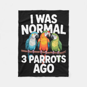 I Was Normal 3 Parrots Ago Funny Bird Lover Casual Fleece Blanket