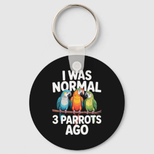 I Was Normal 3 Parrots Ago Funny Bird Lover Casual Keychain