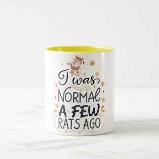 I Was Normal A Few Rats Ago, Rat Owner Lover Gift Two-Tone Coffee Mug
