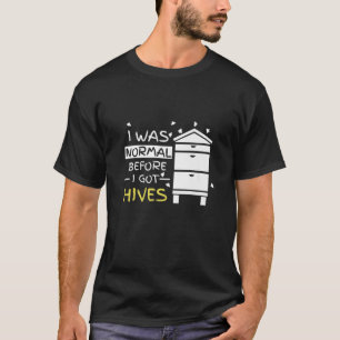 I Was Normal Before I Got Hives Bees Lovers Honey T-Shirt