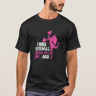 I Was Normal Pom Poms Cheerleading Cheer Girl Chee T-Shirt