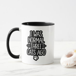 I Was Normal Three Cats Ago Funny Cat Gift Mug