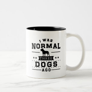 I Was Normal Three Dogs Ago Two-Tone Coffee Mug