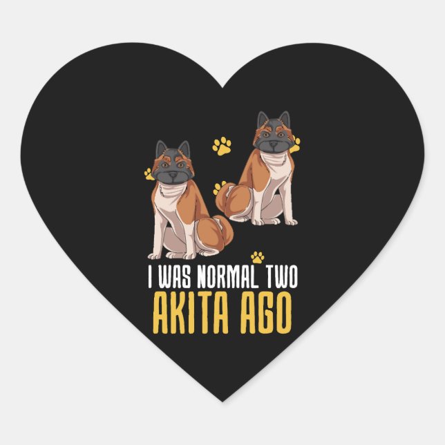 I Was Normal Two Akita Ago Heart Sticker (Front)