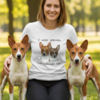 I Was Normal Two Basenjis Ago Watercolor