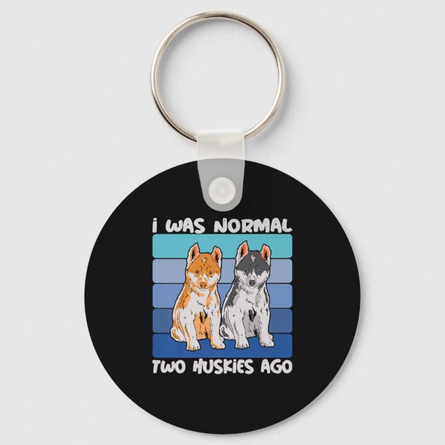I Was Normal Two Huskies Ago | Shiba Dog Keychain (Front)