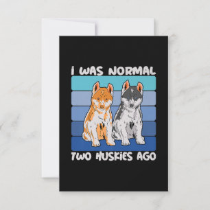 I Was Normal Two Huskies Ago Shiba Dog RSVP Card