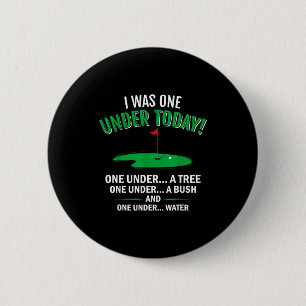 I was one under funny golf lover golfer gift 2 inch round button