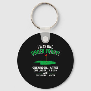I was one under funny golf lover golfer gift  keychain