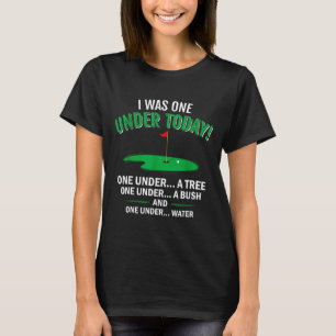 I was one under funny golf lover golfer gift T-Shirt