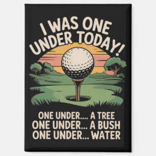I Was One Under Today Golf Lover Golfer Golfing  Magnet