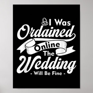 I Was Ordained Online Minister Wedding Will Be Fin Poster