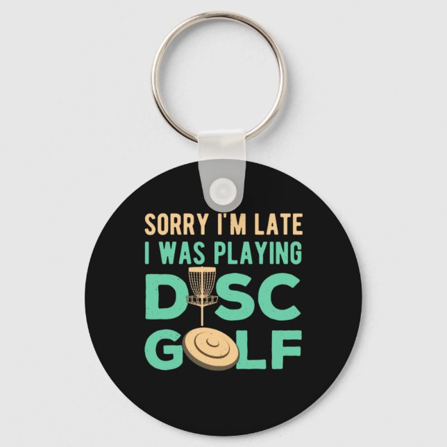 I Was Playing Disc Golf Keychain (Front)