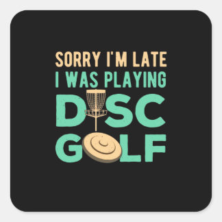 I Was Playing Disc Golf Square Sticker