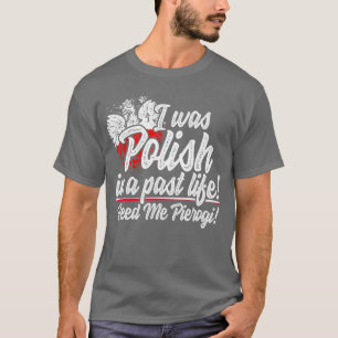 I Was Polish Past Life Pierogi  Dyngus Day T-Shirt