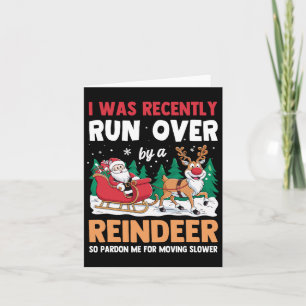 I Was Recently Run Over By A Reindeer Christmas Card
