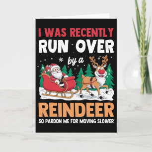 I Was Recently Run Over By A Reindeer Christmas Card