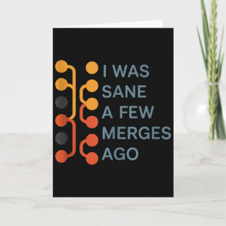 I Was Sane A Few Merges Ago - Funny Design For Cod Card