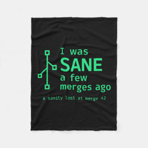 I Was Sane A Few Merges Ago Sarcastic Programmer P Fleece Blanket