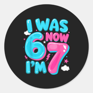 I Was Six Now I'm Seven 67 Groovy 7th Birthday Dec Classic Round Sticker