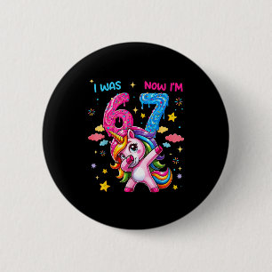 I Was Six Now I'm Seven Dabbing Unicorn 67 Meme 7t 2 Inch Round Button