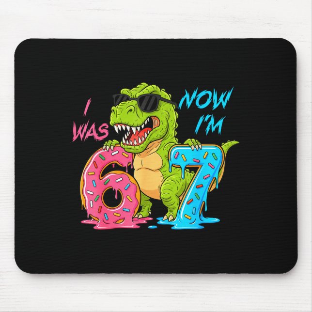 I Was Six Now I'm Seven T-rex Dinosaur 67 Meme 7th Mouse Pad (Front)