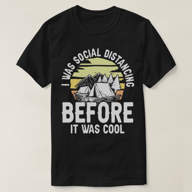I was Social Distancing before it was Cool gift T-Shirt (Design Front)