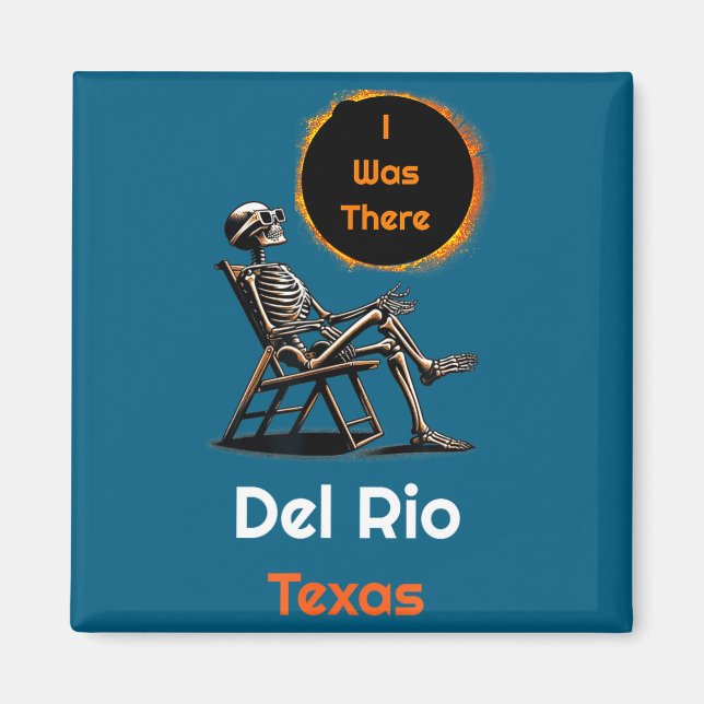 I Was Solar Eclipse Del Rio Texas Magnet (Front)