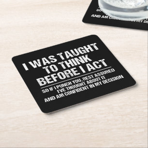 I Was Taught To Think Before I Act Sarcasm Funny Square Paper Coaster