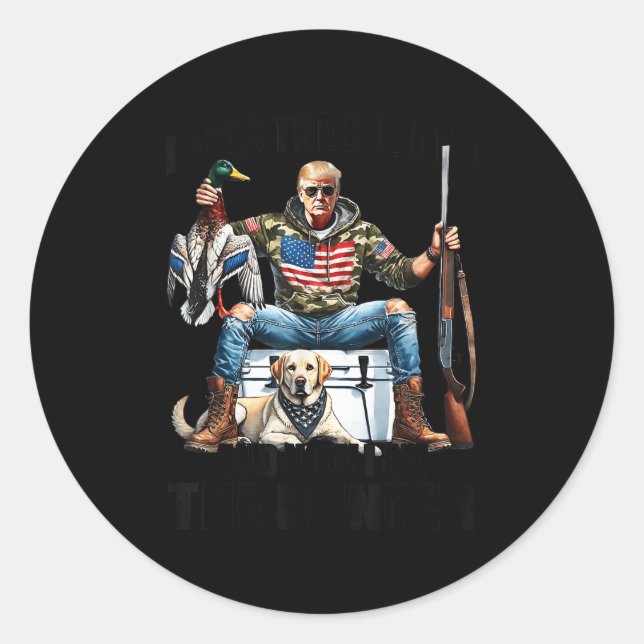 I Was The Hunted Now I Am The Hunter Patriotic Tru Classic Round Sticker (Front)