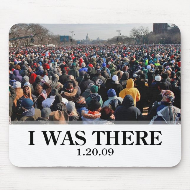 I WAS THERE: Crowd at Obama Inauguration Mouse Pad (Front)