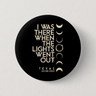 I Was There In Texas Total Solar Eclipse 2024 2 Inch Round Button