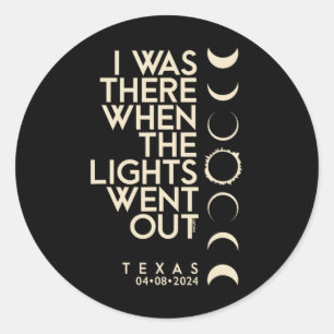 I Was There In Texas Total Solar Eclipse 2024 Classic Round Sticker