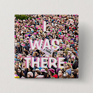 I Was There, March for Women's Equality Button
