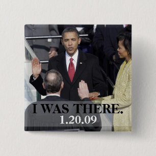 I WAS THERE - President Obama History Swearing In 2 Inch Square Button