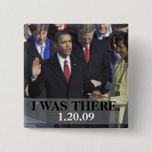I WAS THERE - President Obama Swearing In 2 Inch Square Button