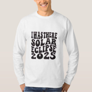 I Was There Solar Eclipse 2025 Partial Eclipse T-Shirt