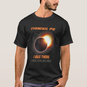 I Was There Total Solar Eclipse Tignish PE Island  T-Shirt