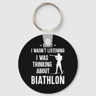 I Was Thinking About Biathlon - Skiing Shooting Bi Keychain