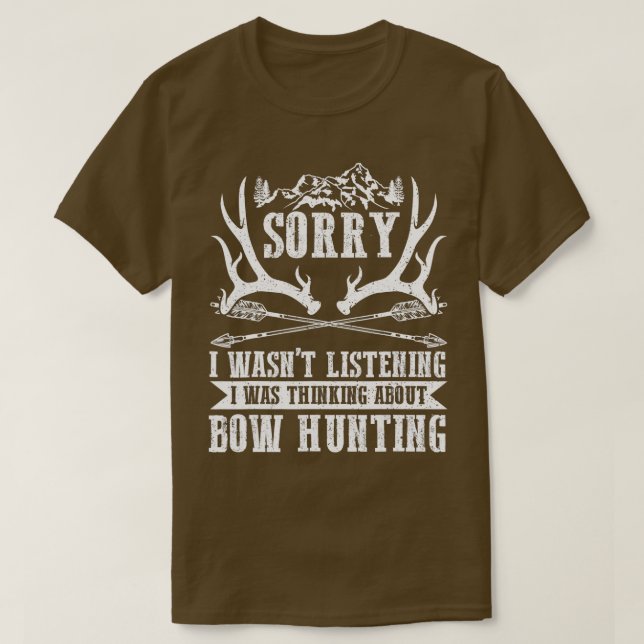 I Was Thinking About Bowhunting Funny Bowhunter  T-Shirt (Design Front)