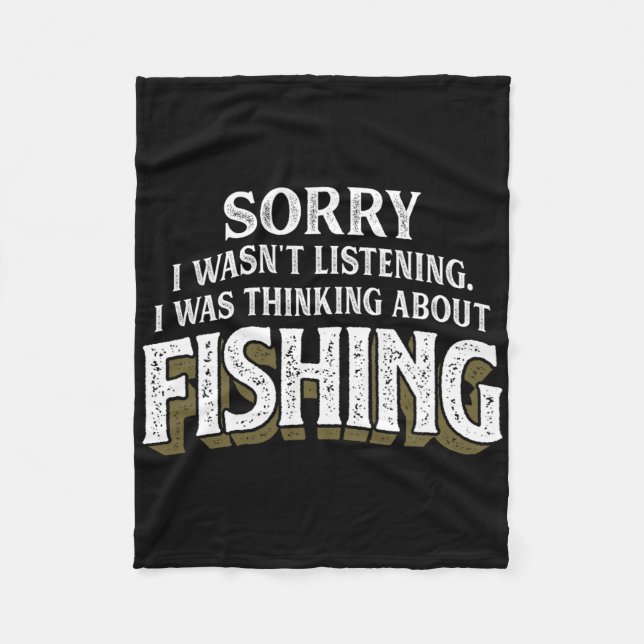 I Was Thinking About Fishing - Funny Fishing Gift  Fleece Blanket (Front)