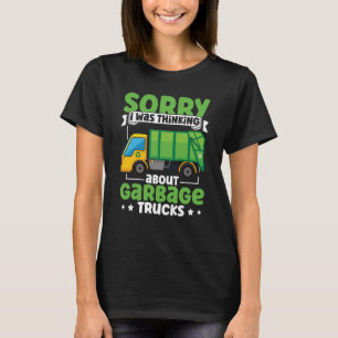 I Was Thinking About Garbage Trucks for Toddler Bo T-Shirt