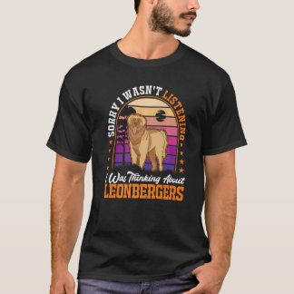 I was thinking about Leonbergers T-Shirt