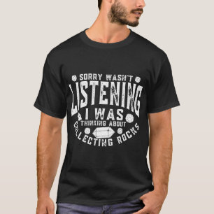 I Was Thinking About Rock Collecting Funny Geologi T-Shirt