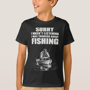 I Was Thinking Of Fishing Funny Fisherman  T-Shirt