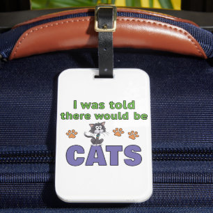 I was told there would be CATS Luggage Tag